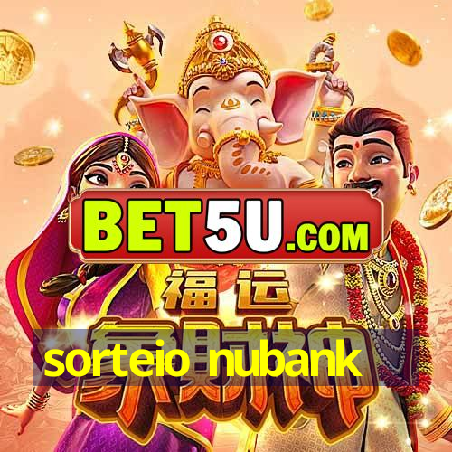 sorteio nubank